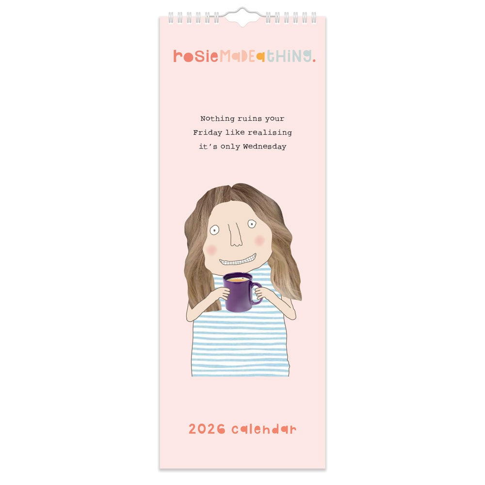 2026 calendar with illustration of a woman (Rosie) holding a mug on a pink background with wording "Nothing ruins your Friday like realising its only Wednesday
